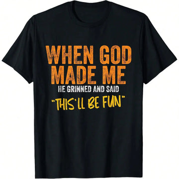 When God Made Me Funny Quote T-Shirt Short Sleeve O Neck Loose Women Tshirt Ladies Tee Shirt Tops Clothes Shirts